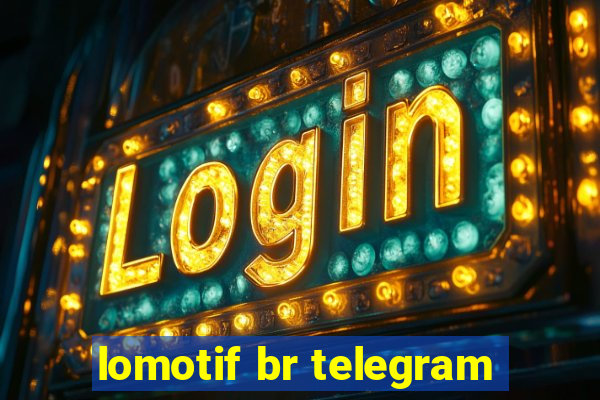 lomotif br telegram